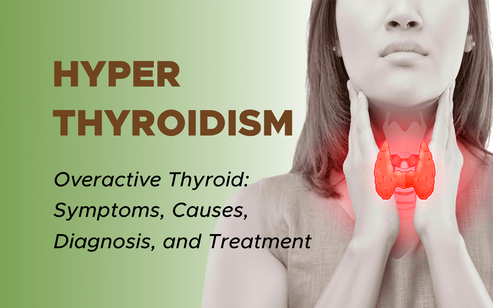 Hyperthyroidism: Overactive Thyroid: Symptoms, Causes, Diagnosis, Treatment