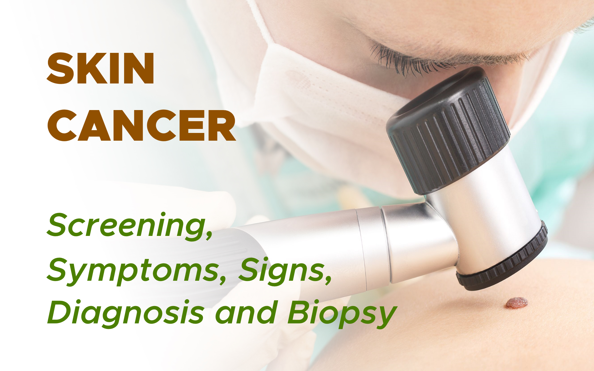 Non Melanoma Skin Cancer: Screening, Symptoms, Signs, Diagnosis and Biopsy